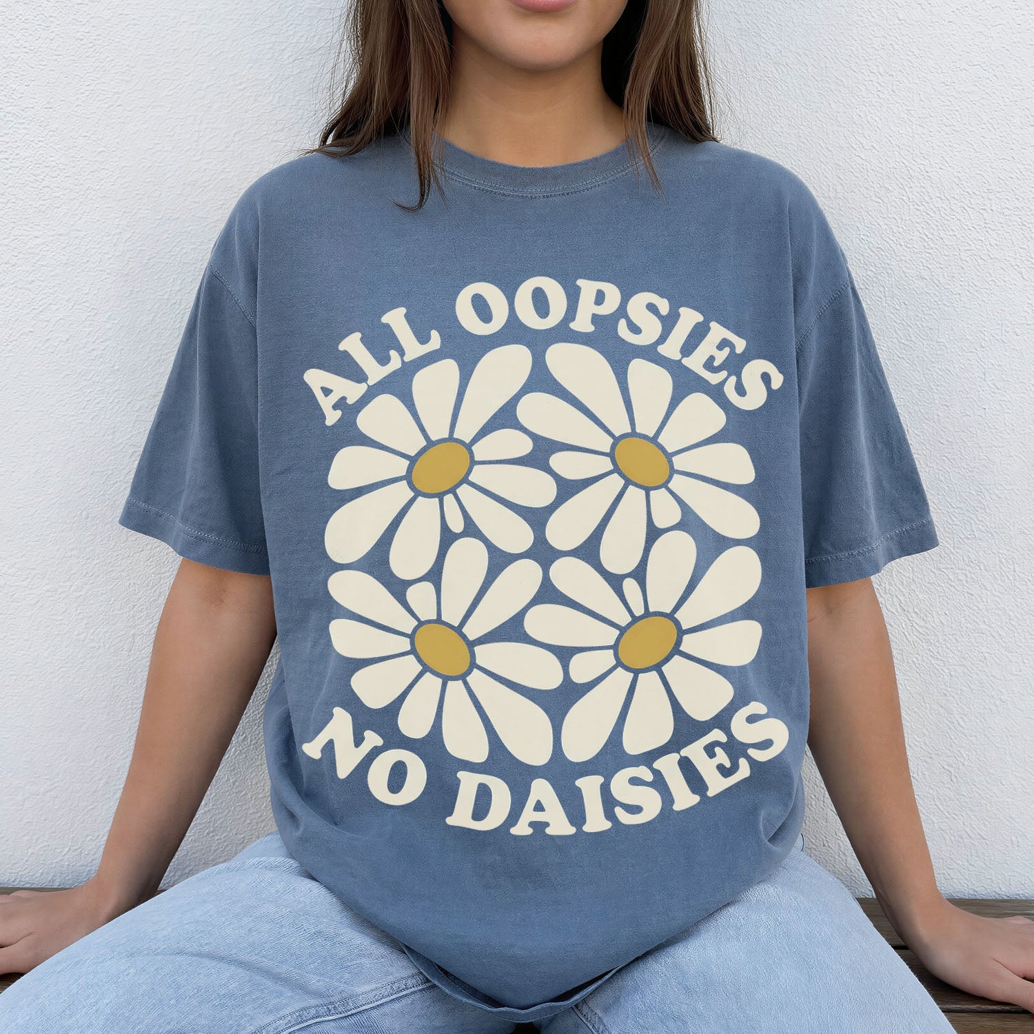 All Oopsies No Daisies T-Shirt – Charmed and Wyld
