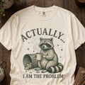 Actually I am The Problem Raccoon T-shirt
