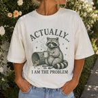 Actually I am The Problem Raccoon T-shirt