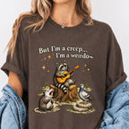 Raccoon But Im a Creep Im a Weirdo T-Shirt