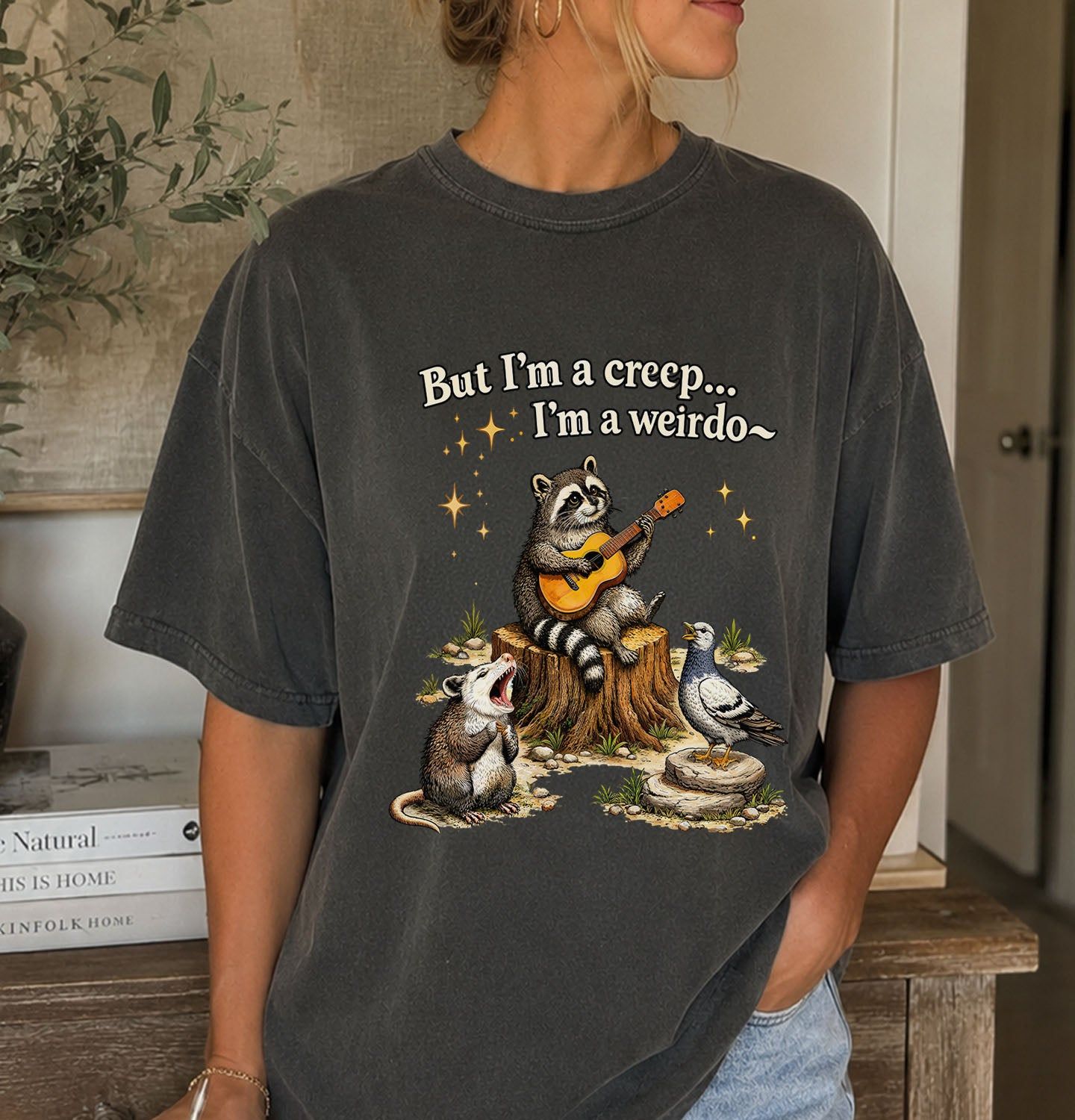 Raccoon But Im a Creep Im a Weirdo T-Shirt