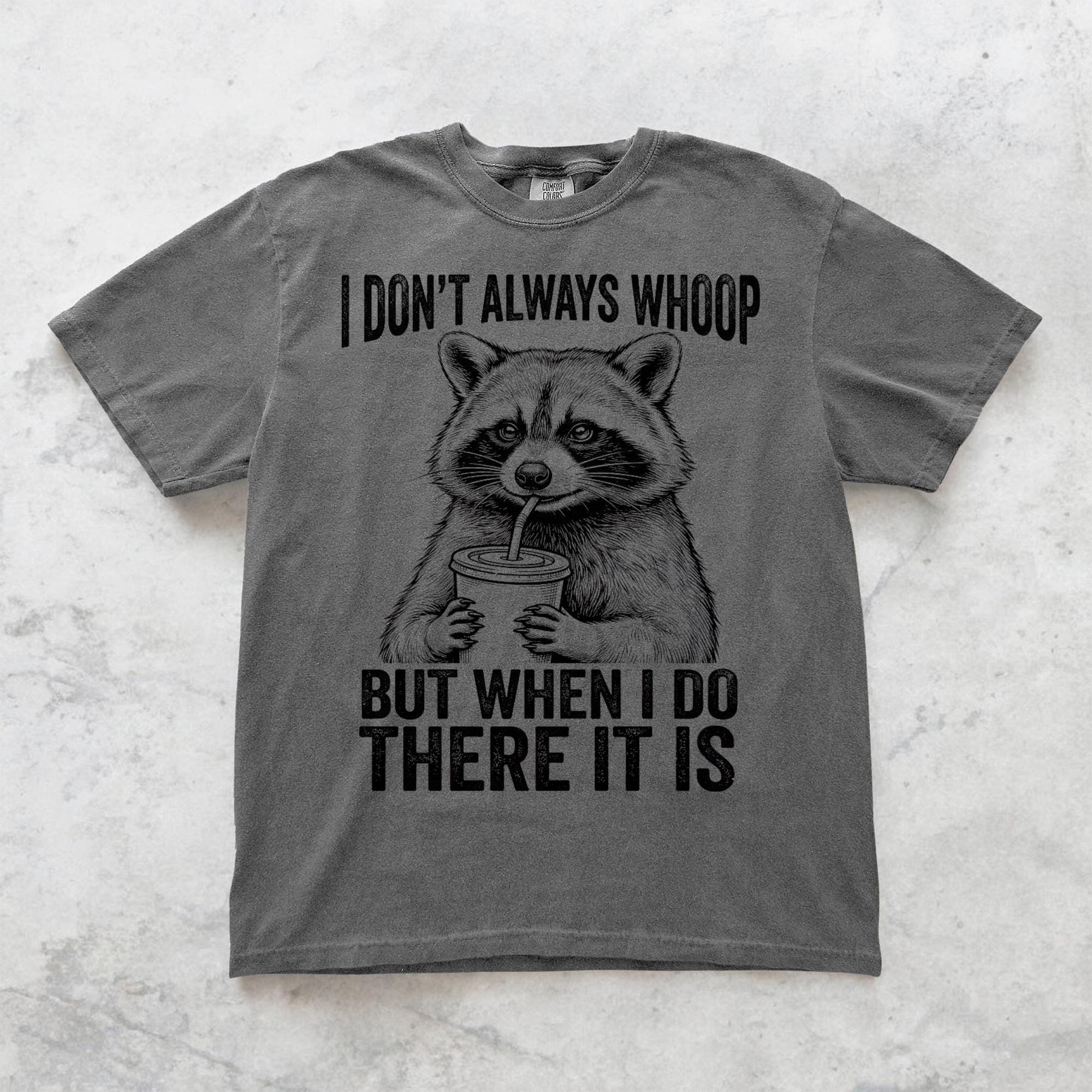 Whoop Racoon There It Is T-shirt, Comfort Colors Trash Panda Graphic Tee, Funny Animal Womens Top, Mens T-Shirt