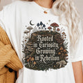 Rooted in Curiosity Rebellion T-Shirt