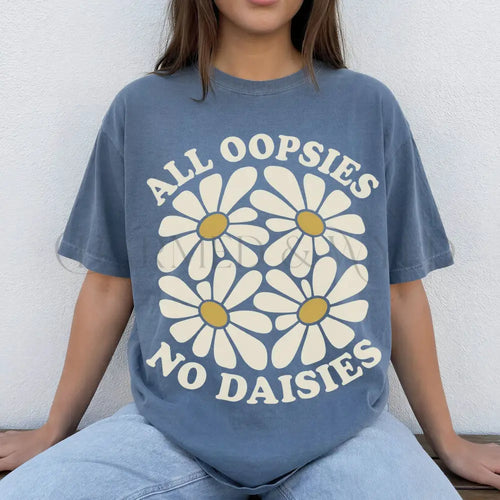 All Oopsies No Daisies T-Shirt - Blue Jean / S - T-Shirt