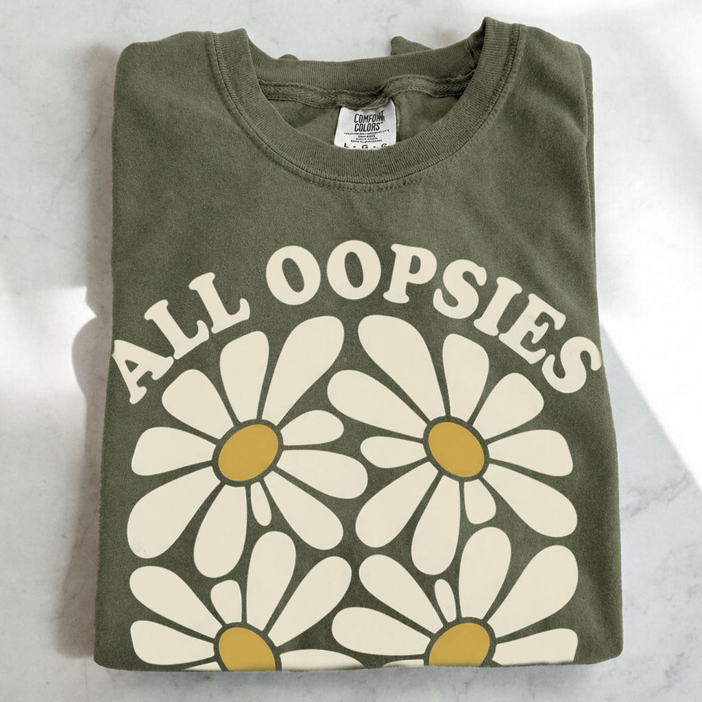All Oopsies No Daisies T-Shirt