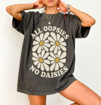 All Oopsies No Daisies T-Shirt