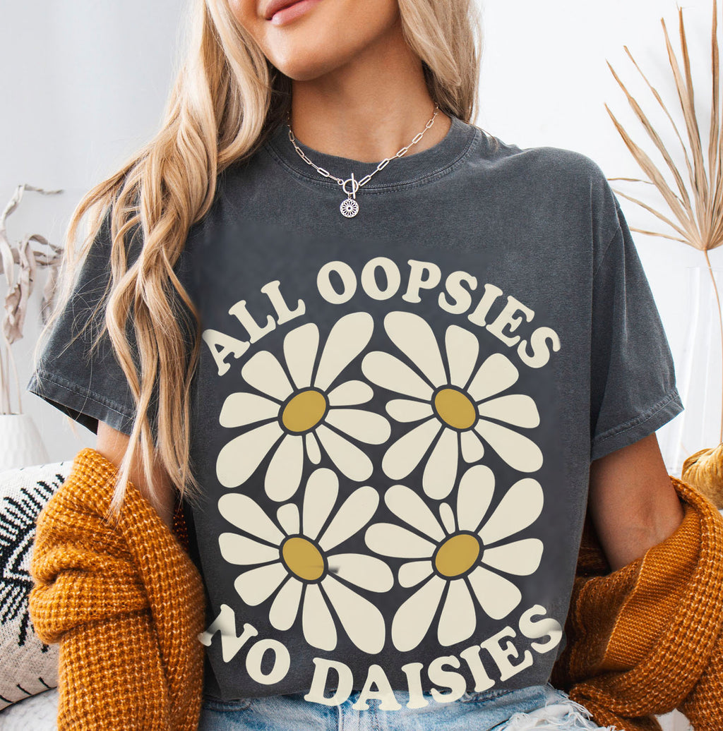 All Oopsies No Daisies T-Shirt