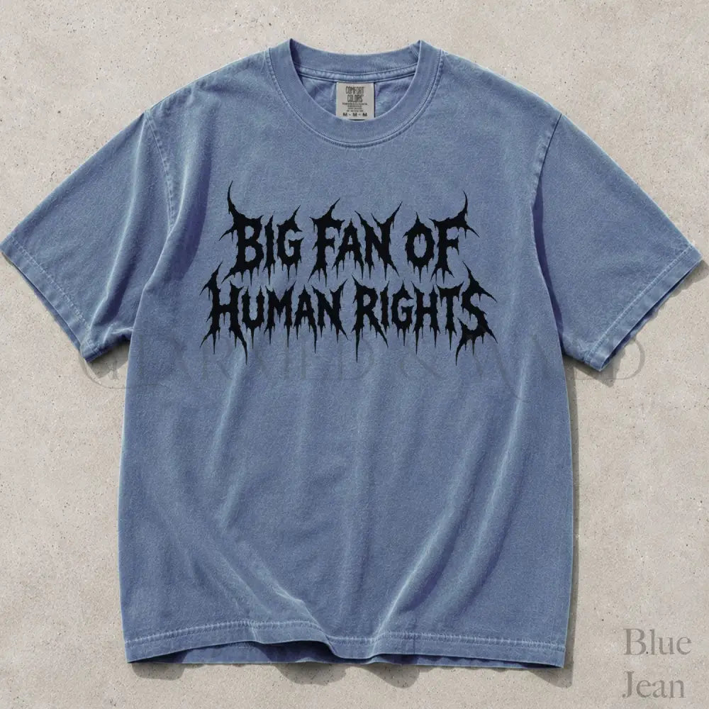 Big Fan of Human Rights Punk Comfort Colors T-Shirt - Blue Jean / S - T-Shirt