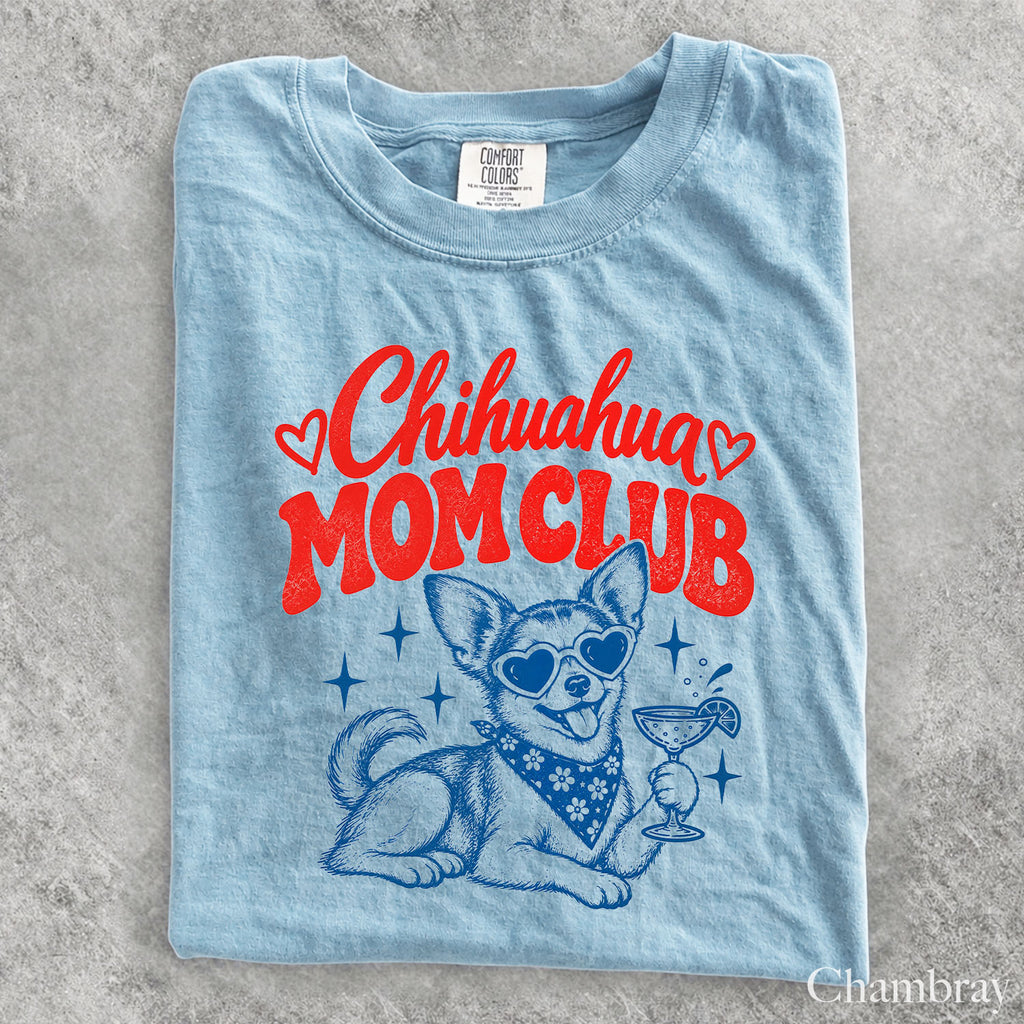 Chihuahua Mom Club Comfort Colors T-Shirt