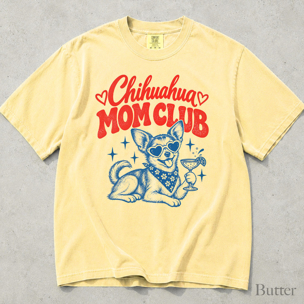 Chihuahua Mom Club Comfort Colors T-Shirt