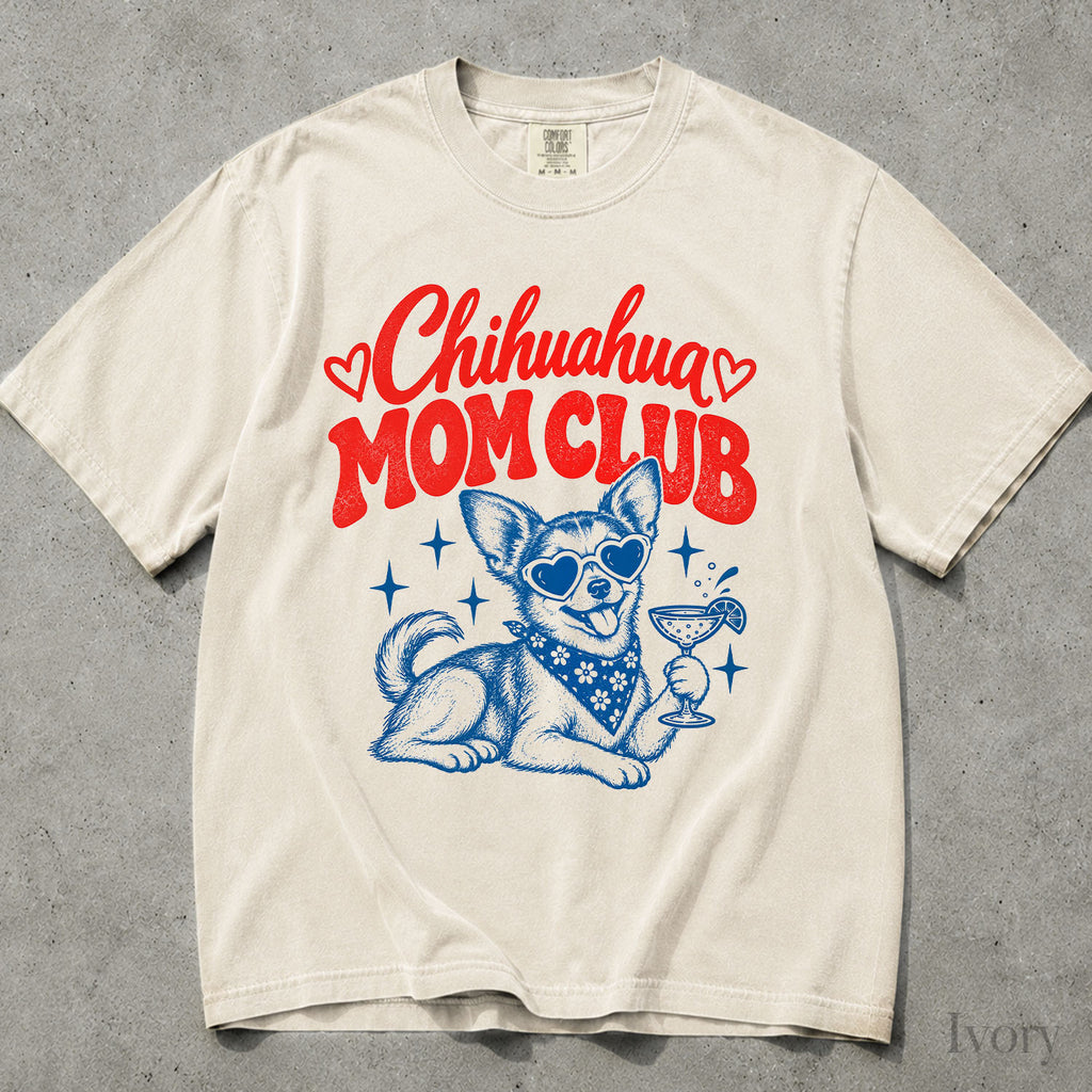 Chihuahua Mom Club Comfort Colors T-Shirt