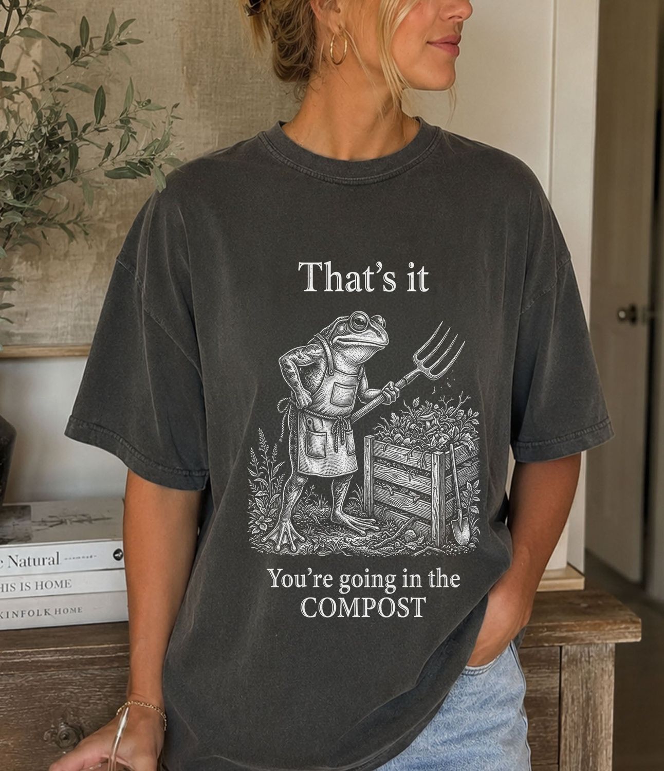 Youre Going In The Compost Funny Frog T-Shirt