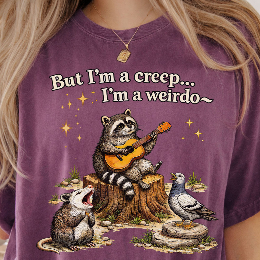 Raccoon But Im a Creep Im a Weirdo T-Shirt