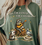 Raccoon But Im a Creep Im a Weirdo T-Shirt