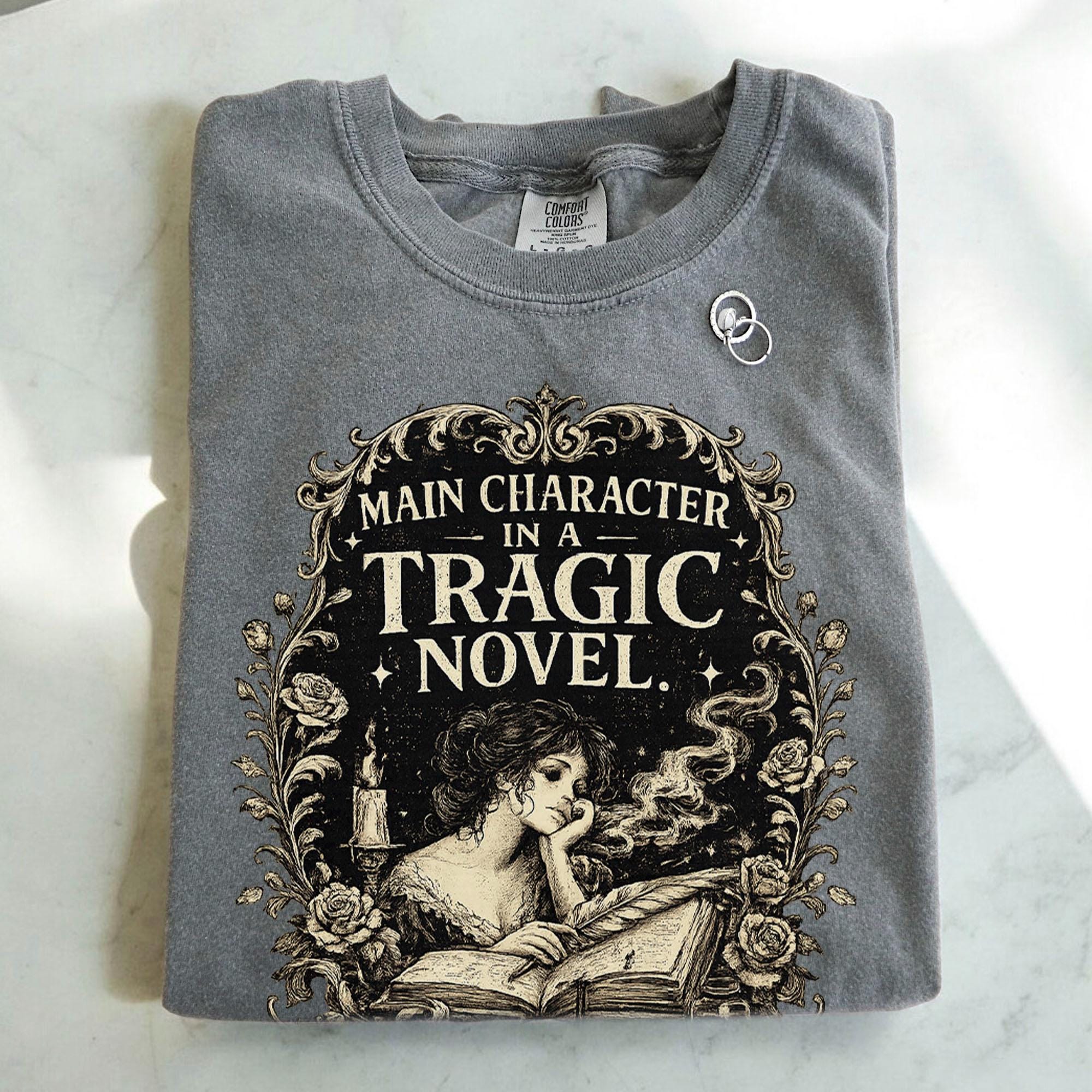 Main Character of a Tragic Novel T-shirt, Comfort Colors Cottagecore Graphic Tee, Gothic Funny Reading Bookish Lover Womens Top