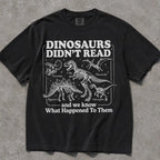 Dinosaurs Didnt Read Comfort Colors T-Shirt - Black / S - T-Shirt