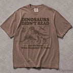 Dinosaurs Didnt Read Comfort Colors T-Shirt - Espresso / S - T-Shirt
