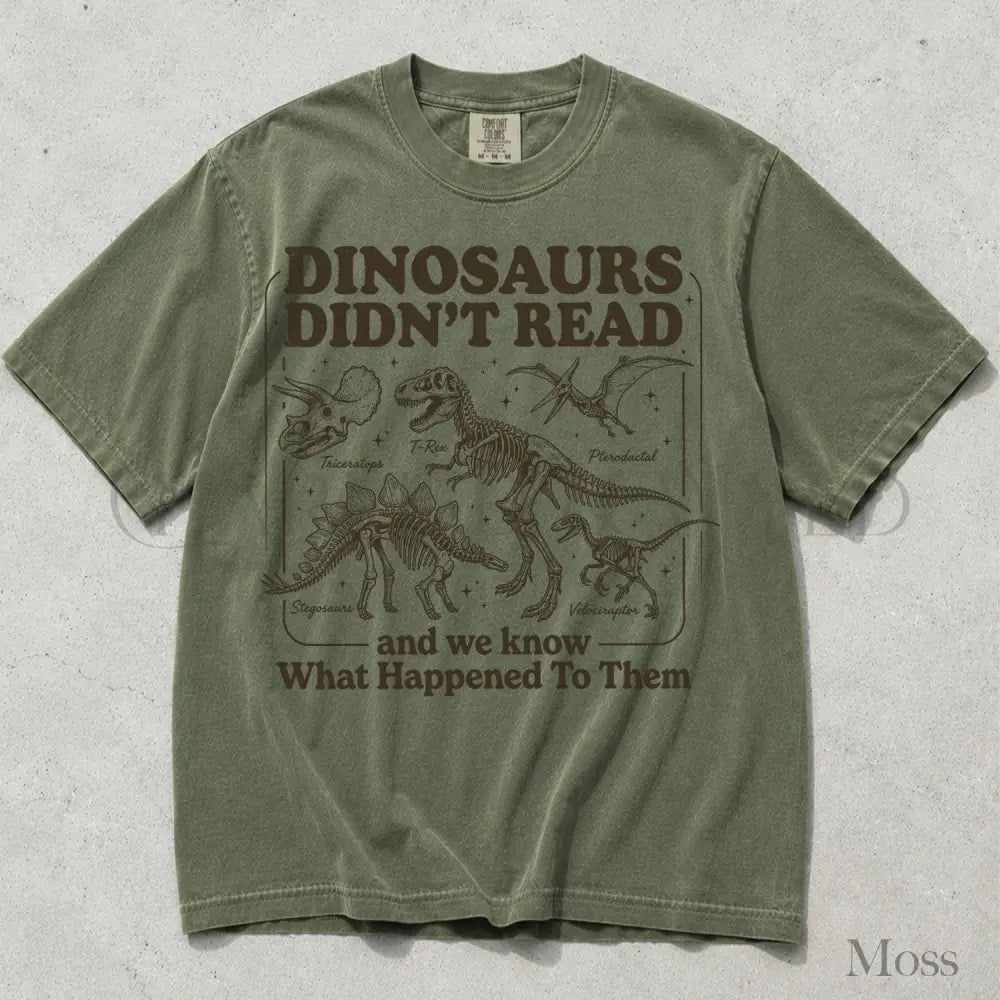 Dinosaurs Didnt Read Comfort Colors T-Shirt - Moss / S - T-Shirt