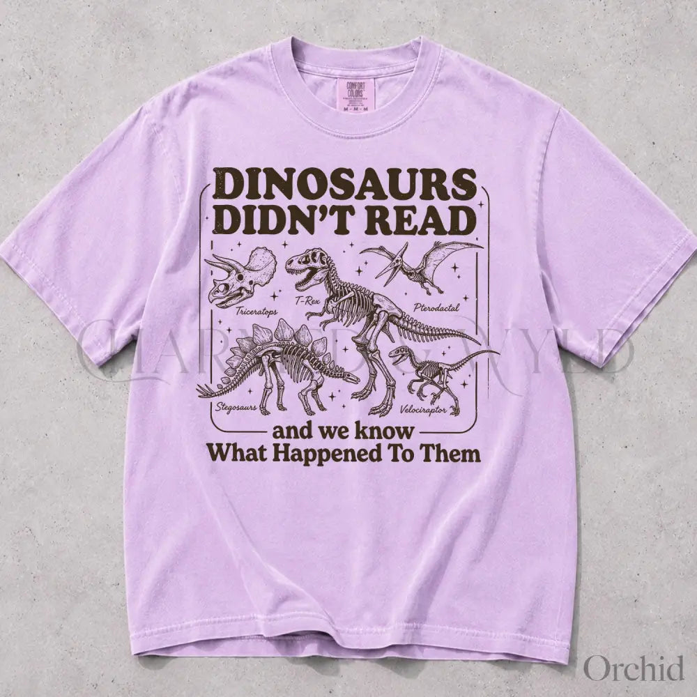Dinosaurs Didnt Read Comfort Colors T-Shirt - Orchid / S - T-Shirt