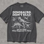 Dinosaurs Didnt Read Comfort Colors T-Shirt - Pepper / S - T-Shirt