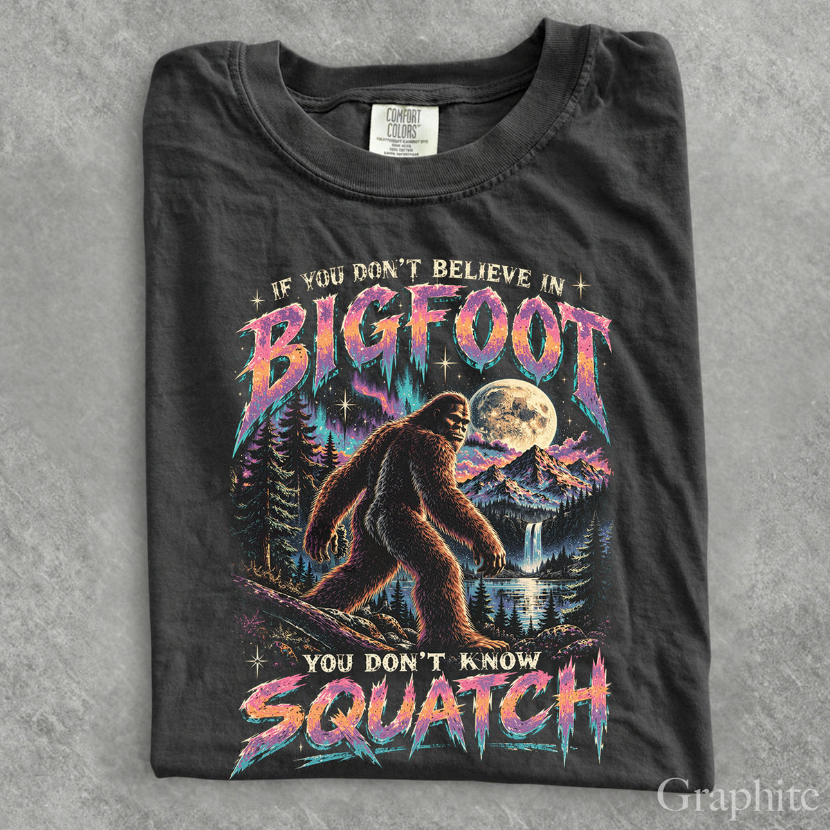 You Dont Know Squatch Bigfoot Comfort Colors T-Shirt