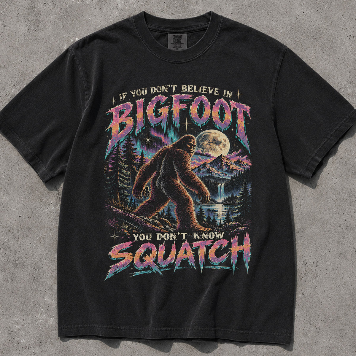 You Dont Know Squatch Bigfoot Comfort Colors T-Shirt