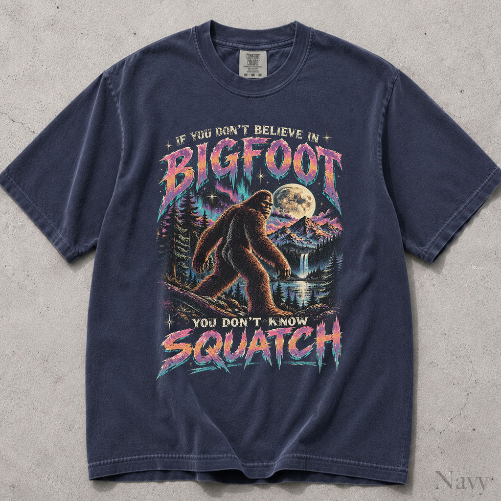 You Dont Know Squatch Bigfoot Comfort Colors T-Shirt