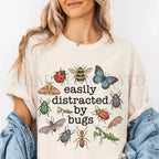 Easily Distracted By Bugs T-Shirt - T-Shirt