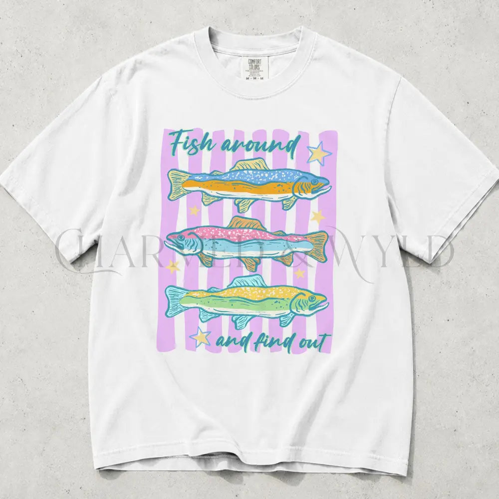 Fish Around and Find Out Comfort Colors T-Shirt - T-Shirt