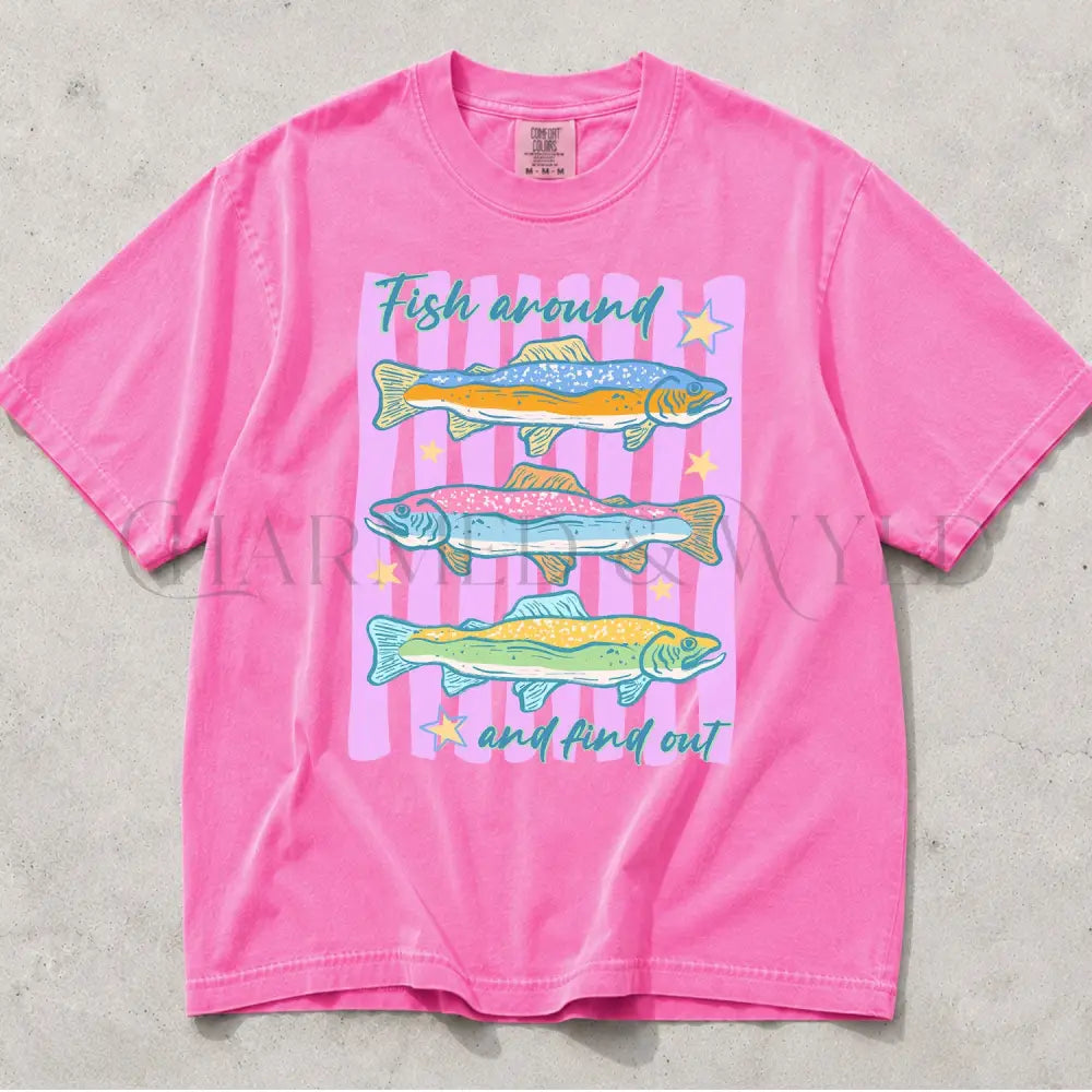 Fish Around and Find Out Comfort Colors T-Shirt - T-Shirt