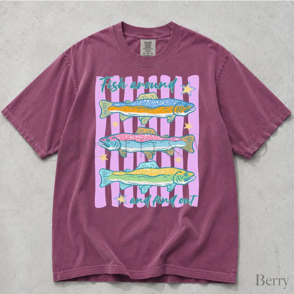 Fish Around and Find Out Comfort Colors T-Shirt - Berry / S - T-Shirt