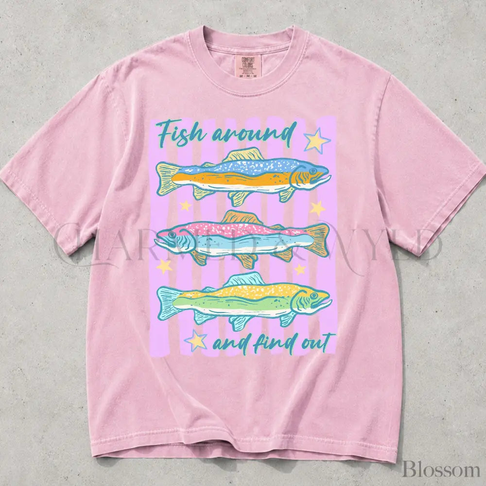 Fish Around and Find Out Comfort Colors T-Shirt - Blossom / S - T-Shirt