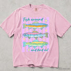 Fish Around and Find Out Comfort Colors T-Shirt - Blossom / S - T-Shirt
