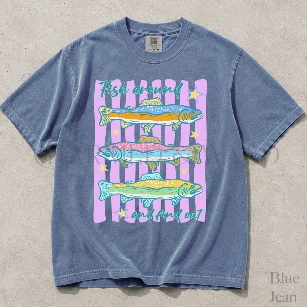 Fish Around and Find Out Comfort Colors T-Shirt - Blue Jean / S - T-Shirt