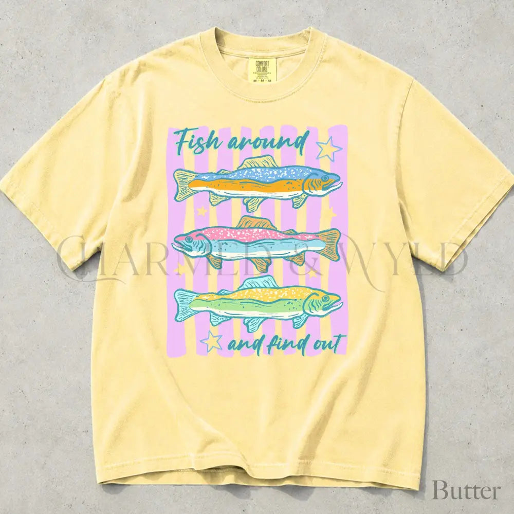 Fish Around and Find Out Comfort Colors T-Shirt - Butter / S - T-Shirt