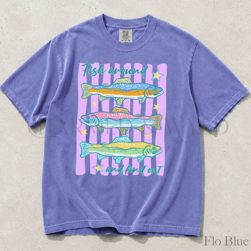 Fish Around and Find Out Comfort Colors T-Shirt - Flo Blue / S - T-Shirt