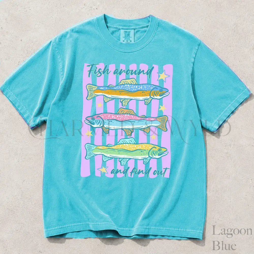 Fish Around and Find Out Comfort Colors T-Shirt - Lagoon Blue / S - T-Shirt