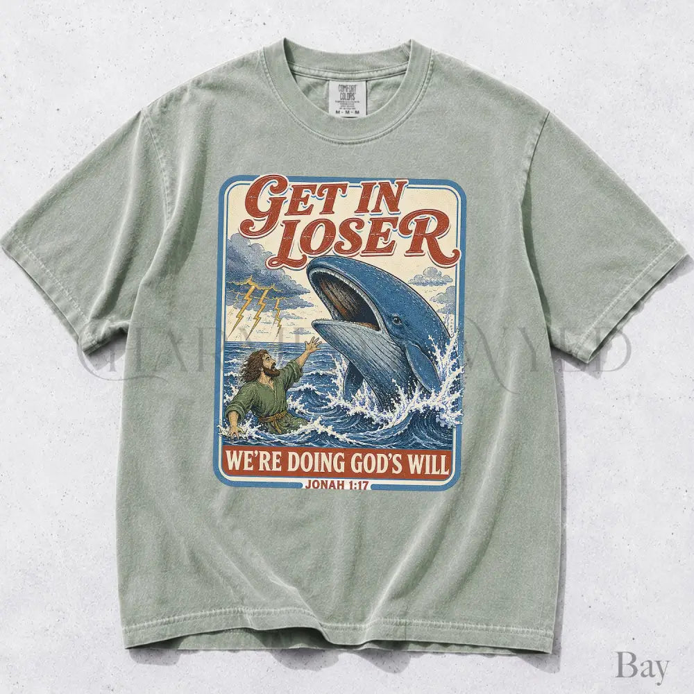 Get In Loser Jonah 1:17 Comfort Colors TShirt - Bay / S - T-Shirt