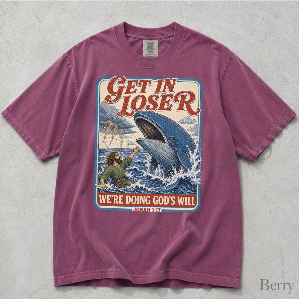 Get In Loser Jonah 1:17 Comfort Colors TShirt - Berry / S - T-Shirt
