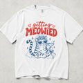 Getting Meowied Comfort Colors T-Shirt