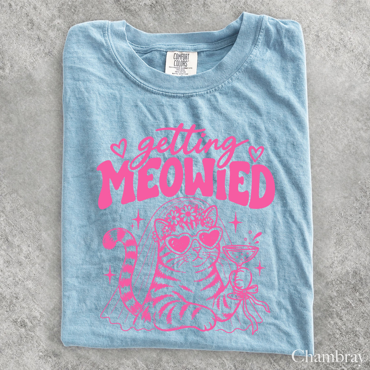 Pink Getting Meowied Comfort Colors T-Shirt