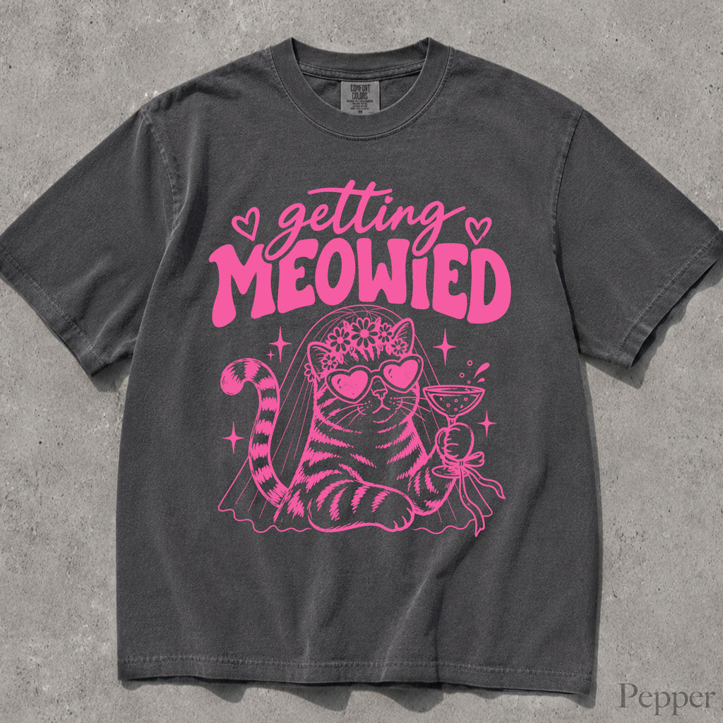 Pink Getting Meowied Comfort Colors T-Shirt
