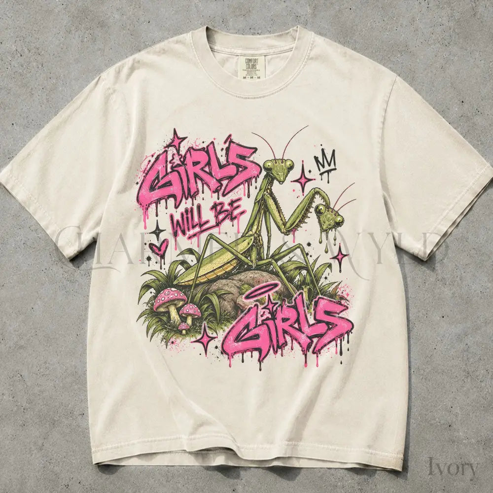 Girls Will Be Girls Graffiti Comfort Colors T-Shirt - T-Shirt