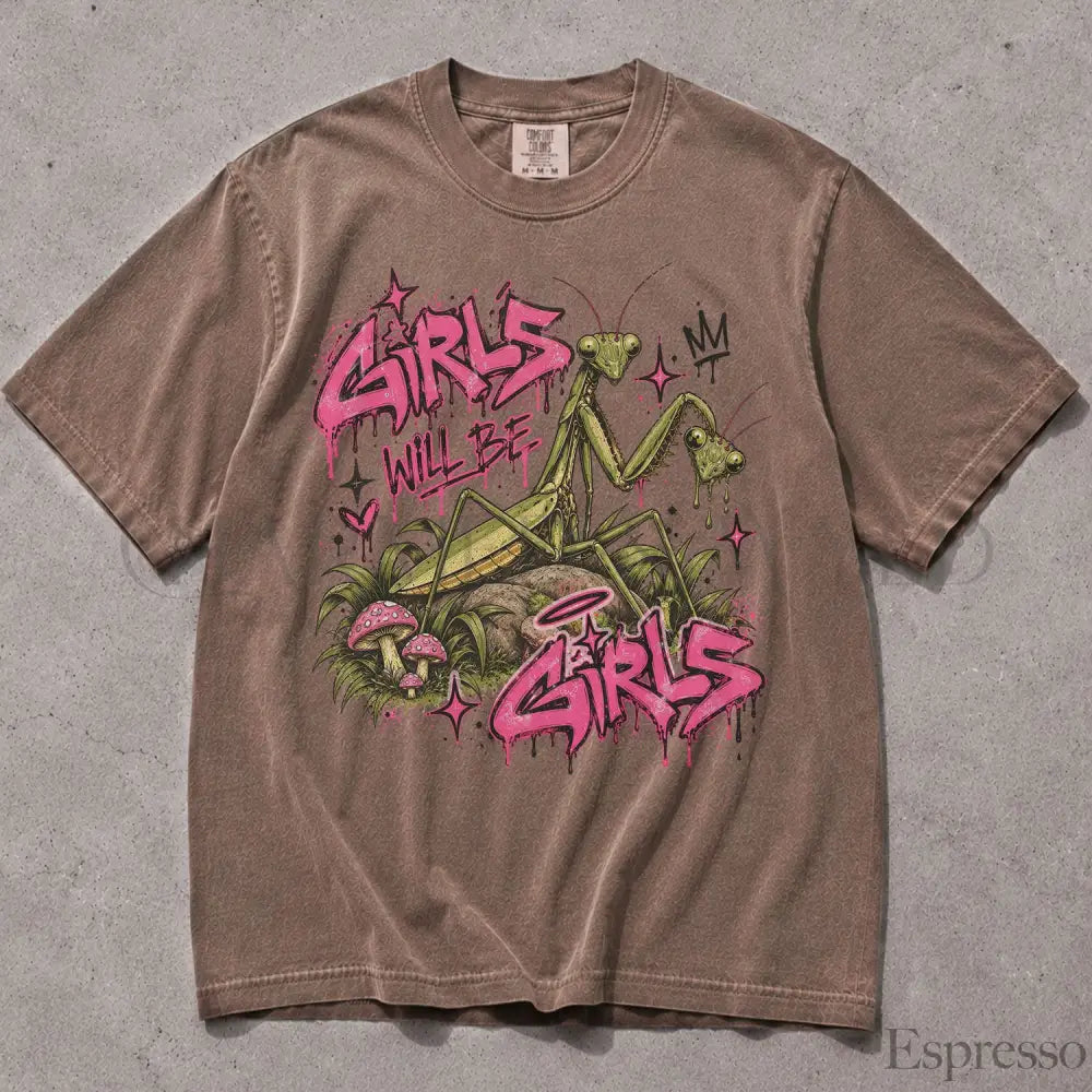 Girls Will Be Girls Graffiti Comfort Colors T-Shirt - Espresso / S - T-Shirt