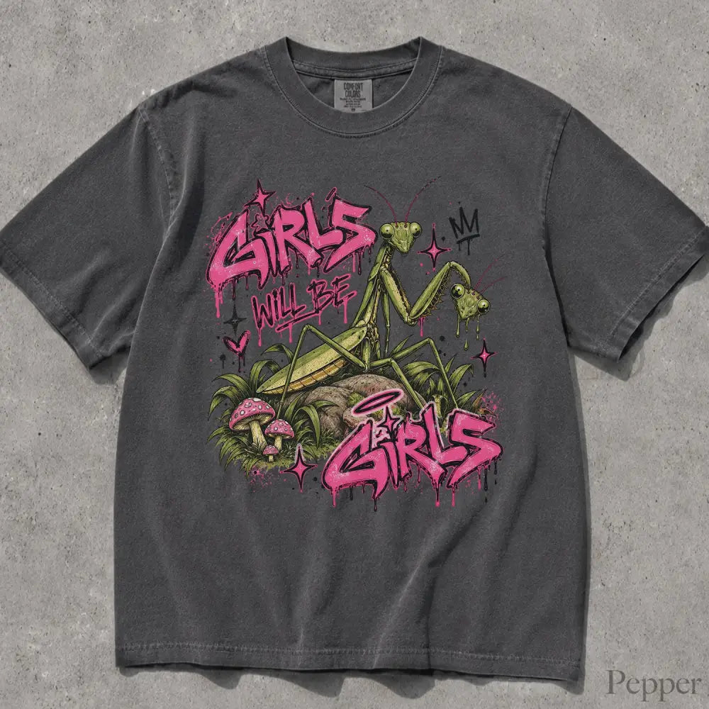 Girls Will Be Girls Graffiti Comfort Colors T-Shirt - Pepper / S - T-Shirt