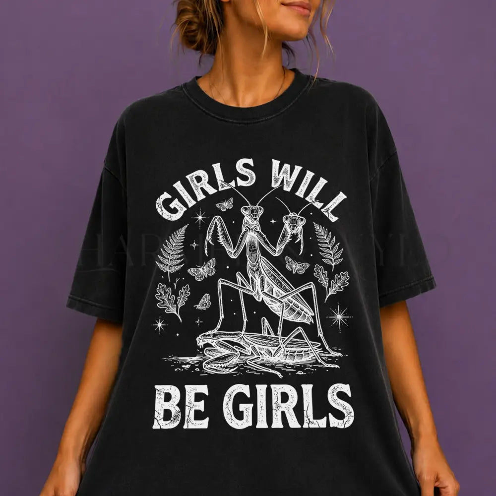 Girls Will Be Girls T-Shirt - T-Shirt