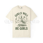 Girls Will Be Girls T-Shirt - T-Shirt