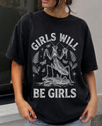 Girls Will Be Girls T-Shirt
