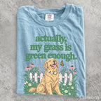 My Grass Is Green Enough Comfort Colors T-Shirt