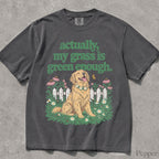 My Grass Is Green Enough Comfort Colors T-Shirt
